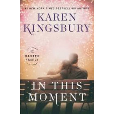 In This Moment - Karen Kingsbury 